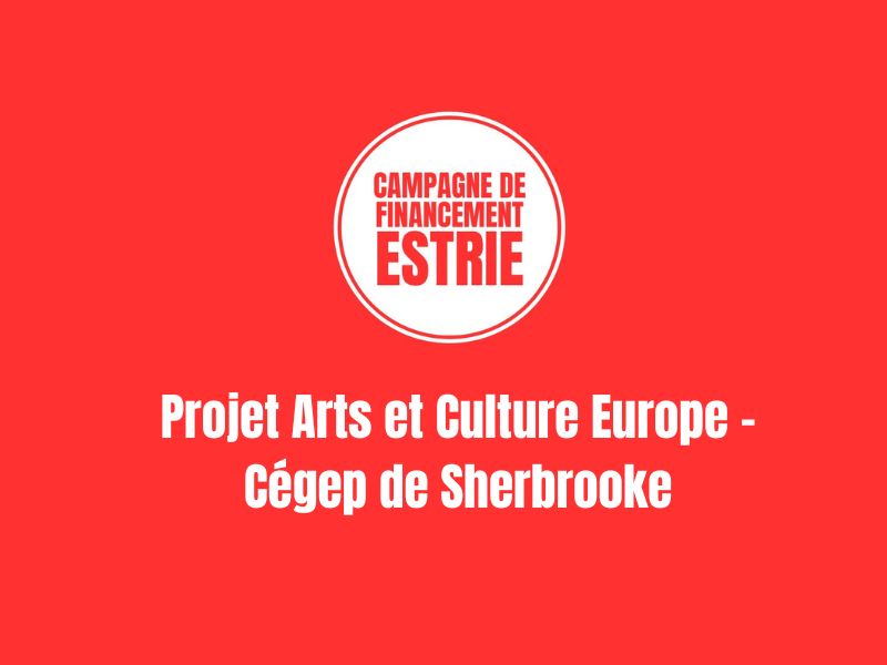 Projet Arts et Culture Europe - Cégep de Sherbrooke